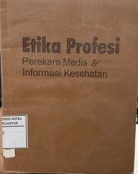 Image of Etika Profesi Perekam Medis dan Informasi Kesehatan