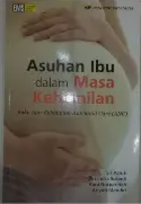 Image of Asuhan Ibu Dalam Masa Kehamilan Buku Ajar Kebidanan Antenatal Care