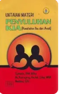 Image of Untaian Materi Penyuluan Kia(Kesehatan Ibu Dan Anak)