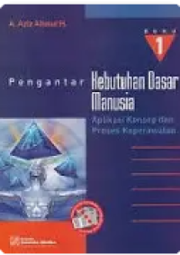 Image of Pengantar Kebutuhan Dasar Manusia  ; Aplikasi Konsep Dan Proses Keperawatan Buku 1