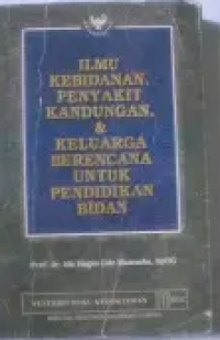 Image of Ilmu Kebidanan, Penyakit Kandungan, Dan Keluarga Berencana Untuk Pendidikan Bidan