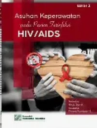 Image of Asuhan Keperawatan Pada Pasien Terinfeksi HIV/AIDS Edisi 2