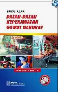 Image of Buku Ajar Dasar - Dasar Keperawatan Gawat Darurat