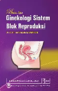Image of Buku Ajar Ginekologi Sistem Blok Reproduksi