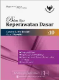 Image of Buku Ajar Keperawatan Dasar Edisi 10 (Extended Care; Keperawatan Rehabilitasi; Keperawatan di Rumah, Rawat Jalan dan Hospis; Karier Perawat)
