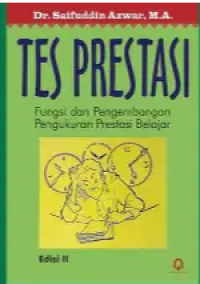 Image of Tes Prestasi : Fungsi Dan Pengembangan Pengukuran Presetasi Belajar Edisi II