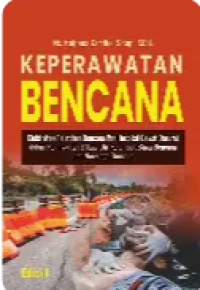 Image of Keperawatan Bencana : Efektivitas Pelatihan Bencana Pre Hospital Gawat Darurat Dalam Peningkatan Efikasi Diri Kelompok Siaga Bencana Dan Non Siaga Bencana Edisi 1