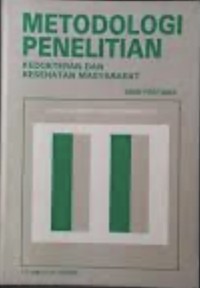 Image of Metodologi Penelitian : Kedokteran dan Kesehatan Mayarakat Edisi Pertama