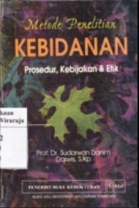 Image of Metode Penelitian Kebidanan : Prosedur, Kebijakan dan Etik