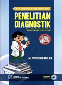 Image of Penelitian Diagnostik : Dasar - Dasar Teoritis dan Aplikasi dengan Program SPSS dan Stata