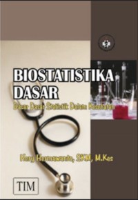 Image of Biostatistika Dasar : Dasar - Dasar Statistik Dalam Kesehatan