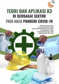 Image of Teori dan Aplikasi K3 di Berbagai Sektor Pada Masa Pandemi Covid 19