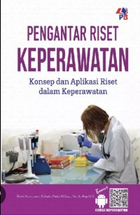 Image of Pengantar Riset Keperawatan : Konsep dan Aplikasi Riset dalam Keperawatan