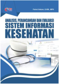 Image of Analisis, Perancangan dan Evaluasi Sistem Informasi Kesehatan