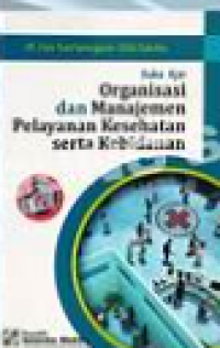 Image of Buku Ajar Organisasi dan Manajemen Pelayanan Kesehatan serta Kebidanan