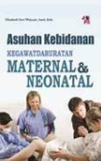 Image of Asuhan Kebidanan Kegawatdaruratan Maternal Dan Neonatal