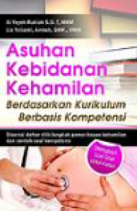 Image of Asuhan Kebidanan Kehamilan Bedasarkan Kurikulum Berbasis Kompetensi