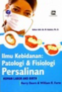 Image of Ilmu Kebidanan;Patologi Dan Fisiologi Persalinan
