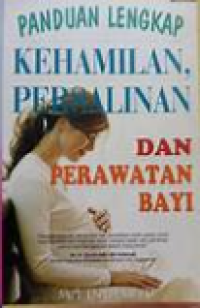 Image of Panduan Lengkap Kehamilan Persalinan Dan Perawatan Bayi