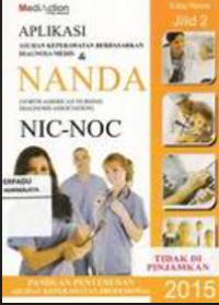 Image of Aplikasi Asuhan Keperawatan Berdasarkan Diagnosa Medis & NANDA NIC-NOC Jilid 2 Edisi Revisi