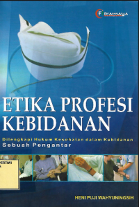Image of Etika Profesi Kebidanan Dilengkapi Hukum Kesehatan Dalam Kebidanan