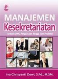 Image of Manajemen Kesekretarian:Untuk SMK,Perguruan Tinggi Dan Praktisi