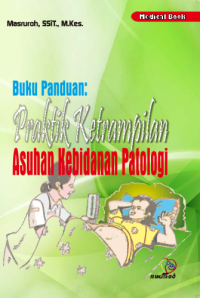 Image of Buku Panduan Praktik Ketrampilan Asuhan Kebidanan Patologi