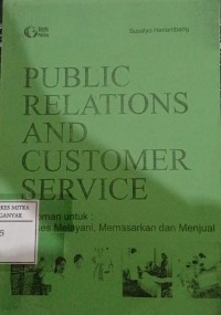 Image of Public Relations And Customer Service Pedoman Untuk;Sukses Melayani Memasarkan Dan Menjual