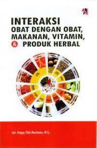 Image of INTERAKSI OBAT DENGAN OBAT, MAKANAN, VITAMIN DAN PRODUK HERBAL
