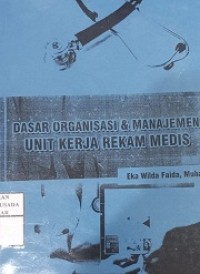 Image of dasar organisasi & manajemen unit kerja rekam medis