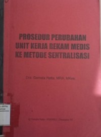 Image of Prosedur perubahan unit kerja rekam medis ke metode sentralisasi