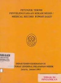 Image of Petunjuk teknis penyelenggaraan rekam medis / Medical record rumah sakit