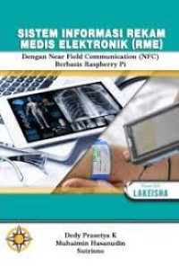 Image of Sistem informasi rekam medis elektrokik (RME); Dengan near filed communication (NFC) berbasis raspberry pi