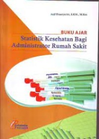 Image of Buku ajar statistik kesehatan bagi administrator rumah sakit
